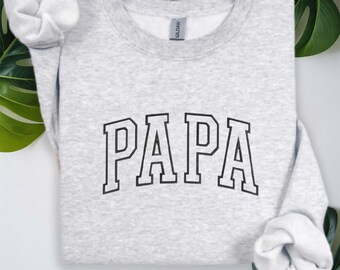 PAPA Embroidered Sweatshirt, Name On Sleeve With Heart, Grandpa Shirt With Date, Daddy Est Year Shirt, Gift For New Dad, Father's Day Gift
