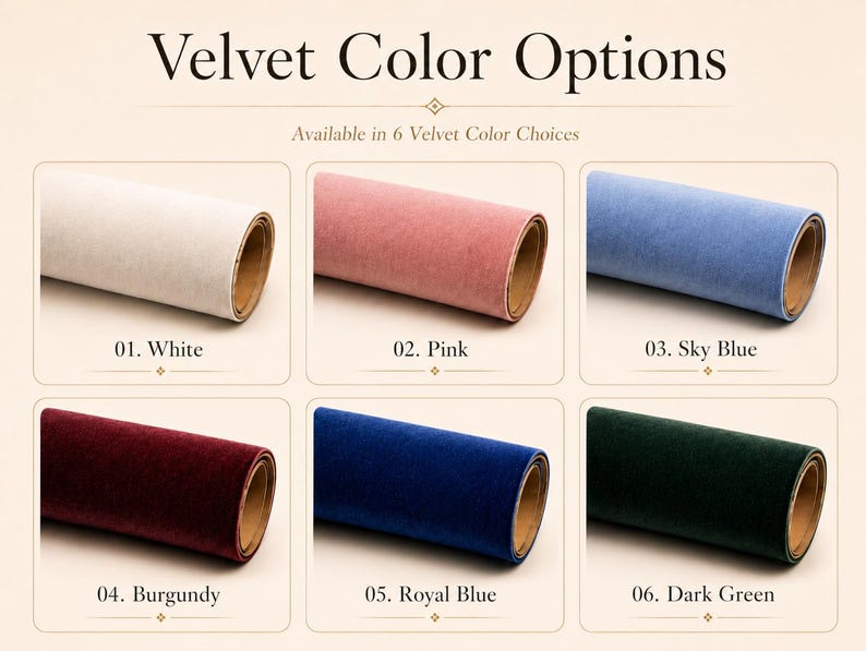 May include: A display showing six rolls of velvet fabric in different colors labeled Velvet Color Options and Available in 6 Velvet Color Choices. The colors are 01. White, 02. Pink, 03. Sky Blue, 04. Burgundy, 05. Royal Blue, and 06. Dark Green.