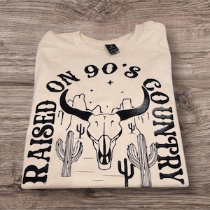Raised on 90s country music T-shirt, sweatshirt or hoodie. Country clothing, cowgirl, westernwear, cowboy jumper, country festival clothing.