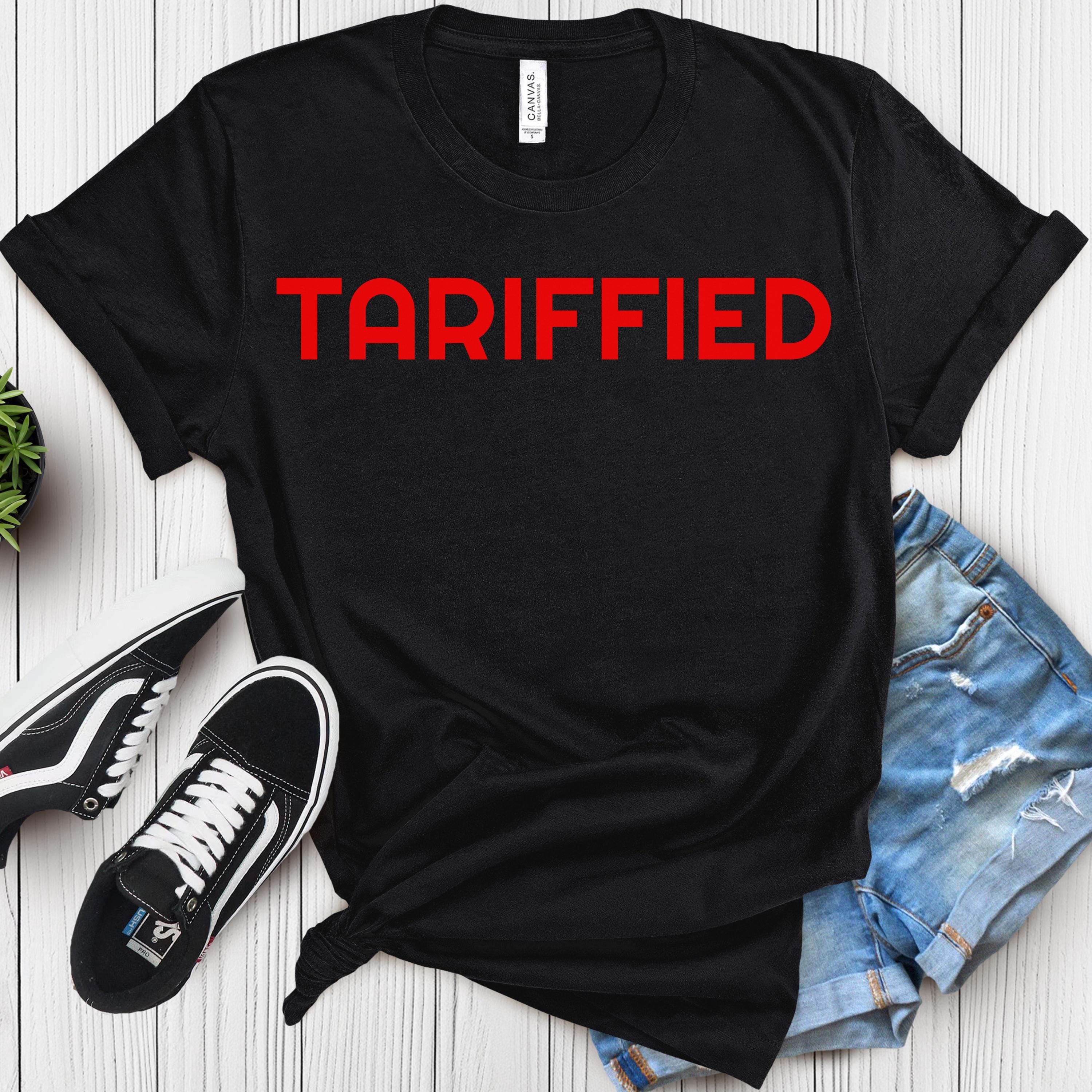 tariffied tshirt Political Humor Tariffs Economy World Politic Funny Sarcastic Stressed Terrified All The Feelings American Political Satire