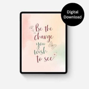 Bądź zmianą Sztuka ścienna Inspirujący cytat Cyfrowe pobieranie Motywacyjny plakat Minimalistyczna typografia Sztuka Wystrój biura domowego w klasie