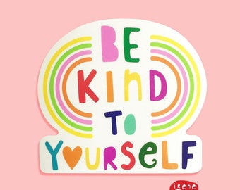 NEW Vinyl Sticker / Be Kind To Yourself / Art Stickers / Gift Ideas / Decor