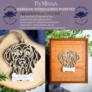 May include: A digital download of a German Wirehaired Pointer dog breed ornament and sign. The design is available in SVG and PDF formats. The ornament features a bone shape with the option to add personalization. The sign is framed and includes a bone-shaped nameplate with the name "Kona".