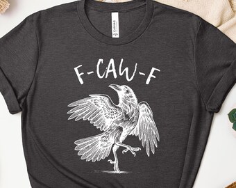 F-Caw-F Funny Crow Shirt: Black Bird T-Shirt, Black Crow Tee