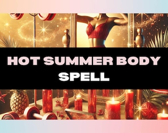 May include: An artistic digital image with the text "HOT SUMMER BODY SPELL" in white on a black background. The image features a woman in red, candles, and other decorative items, with a warm, golden glow.
