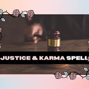 May include: A dark wooden gavel with a gold band rests on a wooden block. The text "JUSTICE & KARMA SPELL" is displayed on a black banner. The image is framed with a floral border of pink roses and green leaves.