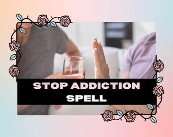 May include: Image with a black banner that reads "STOP ADDICTION SPELL". The image shows a person offering a glass of amber liquid, while another person gestures to stop. The image is framed with a floral border.