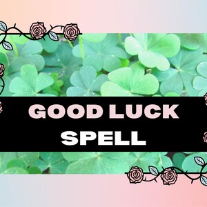 Könnte beinhalten: Ein Bild mit pastellfarbenem Farbverlauf im Hintergrund, mit einem schwarzen Rechteck mit den Worten "GOOD LUCK SPELL" in Weiß. Der Hintergrund ist ein Feld aus grünen Kleeblättern, und das Bild ist mit einem floralen Rahmen aus Rosen und Ranken umrandet.
