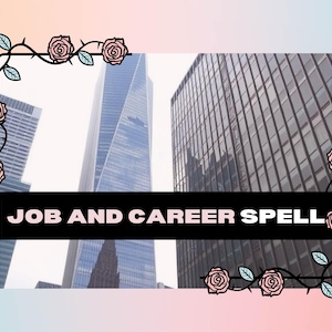 May include: A black and white graphic with the text "JOB AND CAREER SPELL" in a black banner. The graphic is framed by a black vine with pink roses.