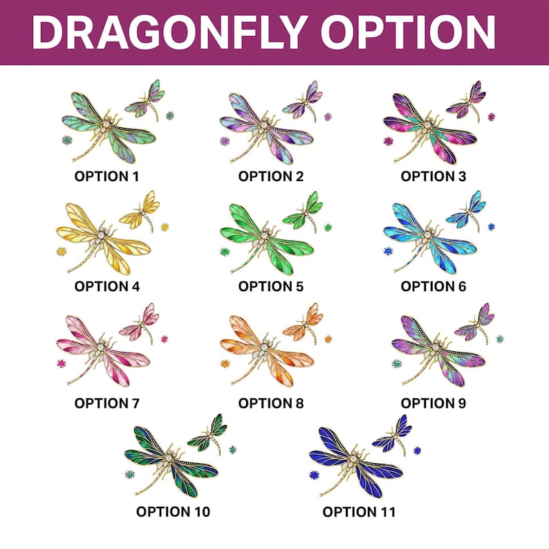 May include: A graphic featuring eleven dragonfly designs in various colors, each with a larger dragonfly and two smaller ones. The text "DRAGONFLY OPTION" is at the top, with each design labeled "OPTION" followed by a number.