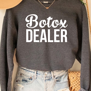 Botox Dealer Sweatshirt, Skincare Dealer, Esthetician Shirt, Dermatologist Gift, Esthetician Gift, Dermatology Shirt, Dermatology