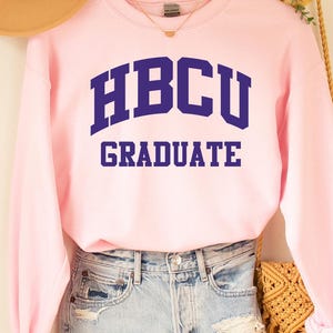Hbcu Sweatshirt, HBCU Shirt, HBCU Graduate Gift, African American, Black University, Black College Shirt,Hbcu ish,Hbcu T Shirt, Hbcu