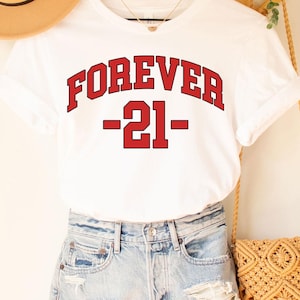 Forever 21 Tee,Forever 21 Shirt, Funny Birthday Shirt, Birthday Party Shirt, Funny Birthday T-shirt, Birthday Party Shirt