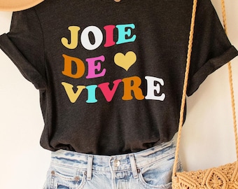 Joie de vivre Tee, French Quote, French Saying Shirt, French Gift, Parisian Style T Shirt, Trendy Aesthetic T-Shirt, French