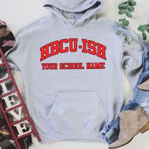 Hbcu Hoodie, HBCU Shirt, HBCU Graduate Gift, African American, Black University, Black College Shirt,Hbcu ish,Hbcu T Shirt, Hbcu