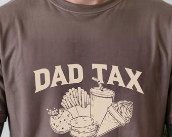 Shirt For Daddy  : Dad Tax T-Shirt Comfort Colors®