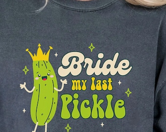 Bridal Tshirt :  My Last Pickle Shirt, Comfort Colors® Tees