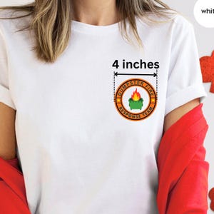 Dumpster Fire Response Team Tshirt Firefighter Ready to Fight Squad Tee Sarcastic Design Cool T-shirt Funny Shirt With Logo