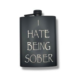I Hate Being Sober Black Engraved Hip Flask – 8 oz Stainless Steel, Leak-Proof, BPA-Free