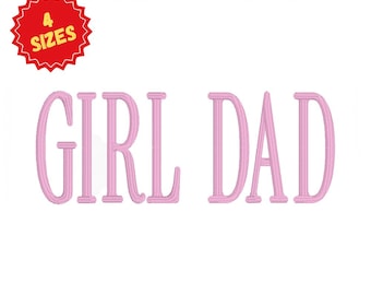 May include: Pink "GIRL DAD" text with a red and white "4 SIZES" badge, and the words "INSTANT DOWNLOAD" above. Below, the text reads "PES, HUS, DST, EXP, VP3, XXX, JEF, PCS".