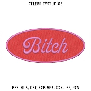 May include: Embroidered patch with the word "Bitch" in pink script on a red oval. The oval is outlined in pink. The text "CELEBRITYSTUDIOS" is above the patch. Below the patch are the file formats: PES, HUS, DST, EXP, VP3, XXX, JEF, PCS.