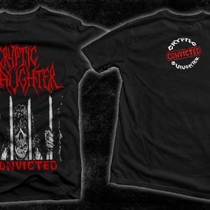 May include: Black t-shirts with front and back graphics. The front features the words "Cryptic Slaughter" in red, with a skull behind bars and the word "Convicted" below. The back has a red and white circular design with the words "Crypto Convicted Slaughter".