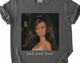 Comfort Colors® Y'all Need Jesus Shirt, Retro Aesthetic Graphic Tee, Sarcastic Doll Meme Tee, Funny Sassy Religious Shirt, Southern Humor