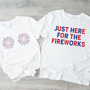 Funny USA Fireworks Shirt, Couple Shirt, Just Here For The Fireworks, Sarcastic Couple Shirt, Adult Humor Shirt, 4th Of July Shirt. image 2