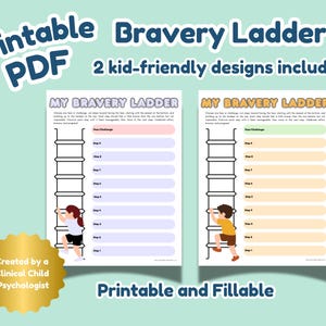 May include: Printable PDF titled "Bravery Ladder" with two kid-friendly designs. Each design features a ladder graphic with spaces for steps and a child climbing. Text includes "My Bravery Ladder" and "Printable and Fillable."