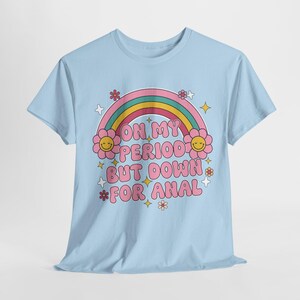 Camiseta "En mi periodo", camisetas atrevidas, camisetas inapropiadas para mujeres, camisetas "Desquiciadas", camisetas ofensivas y vergonzosas, meme de la Generación Z, regalo de broma divertido. imagen 7