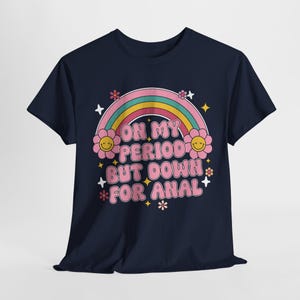 Camiseta "En mi periodo", camisetas atrevidas, camisetas inapropiadas para mujeres, camisetas "Desquiciadas", camisetas ofensivas y vergonzosas, meme de la Generación Z, regalo de broma divertido. imagen 8