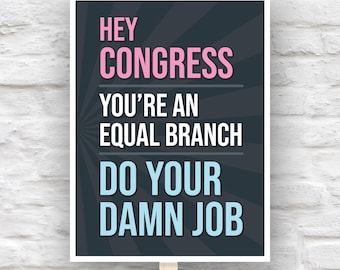 Anti-Trump Protest Sign: Congress Do Your Job (Digital Download, PDF JPG, 7 Sizes)