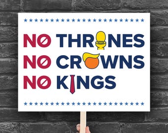 Anti-Trump Protest Sign: No Kings, Thrones, Crowns (Light Version, PDF JPG, 7 Sizes)