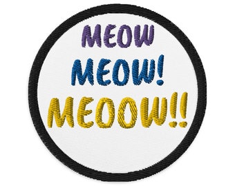 Embroidered patch Meow, Meow!, Meoow!! Original Design Personalized Made to Order