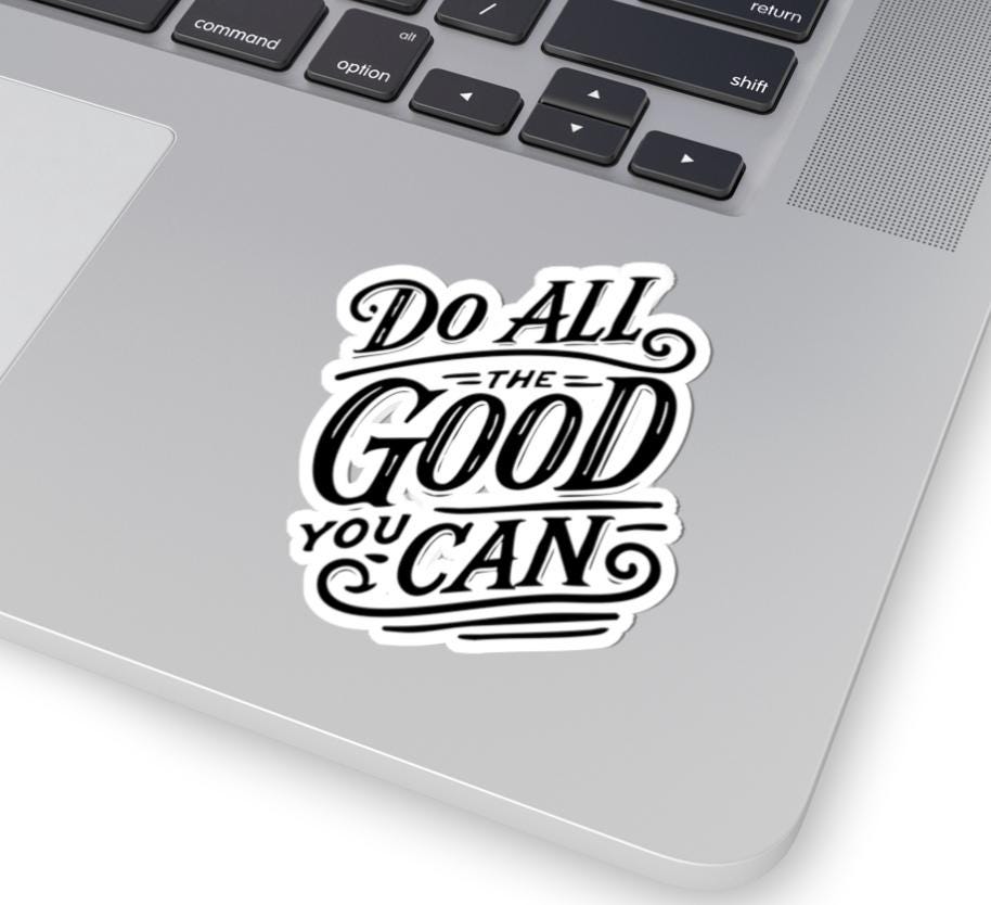 Methodist Sticker Do All the Good You Can Sticker | John Wesley Quote | Wesleyan ...