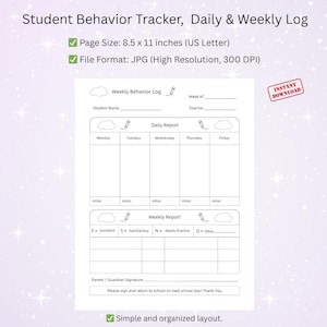 May include: A printable student behavior tracker with daily and weekly logs. The page size is 8.5 x 11 inches (US Letter) and the file format is JPG. Includes sections for student name, teacher, and daily reports.