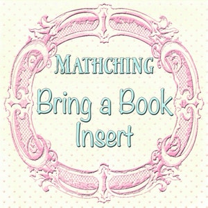 Matching Bring a Book Insert to any design in my shop, or your custom design