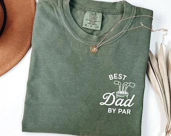 Best Dad By Par Custom Comfort Colors Shirt,Golf Dad Shirt,Fathers Day Gift Personalized Golf Shirt For Dad Cool Dads Club Golf Lovers Tee