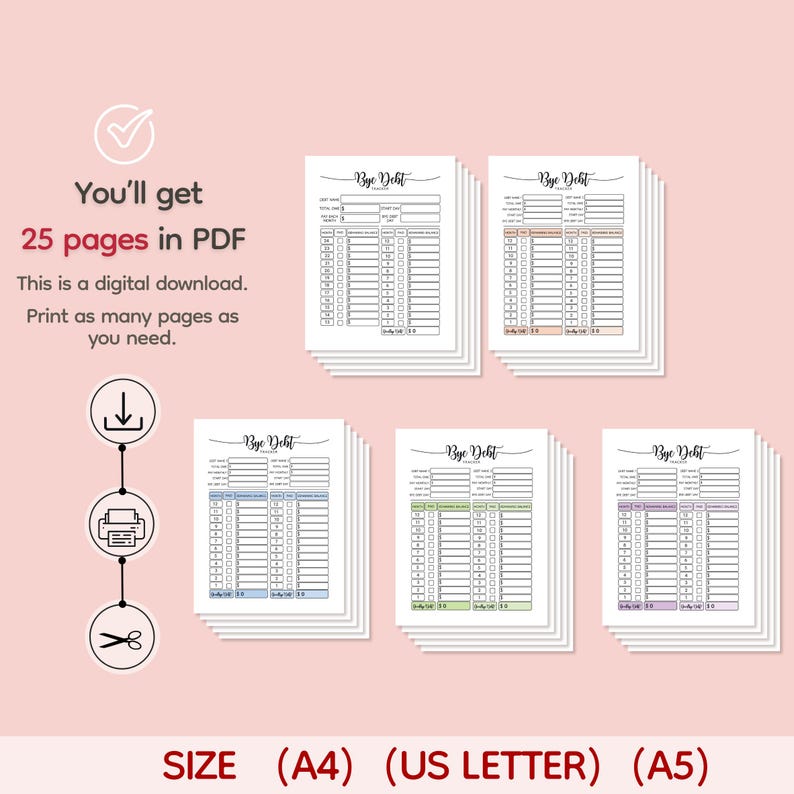 May include: A stack of printable debt tracker sheets with the text "Bye Debt" at the top. The sheets are in various colors and sizes, including A4, US Letter, and A5. The image also includes the text "You'll get 25 pages in PDF."