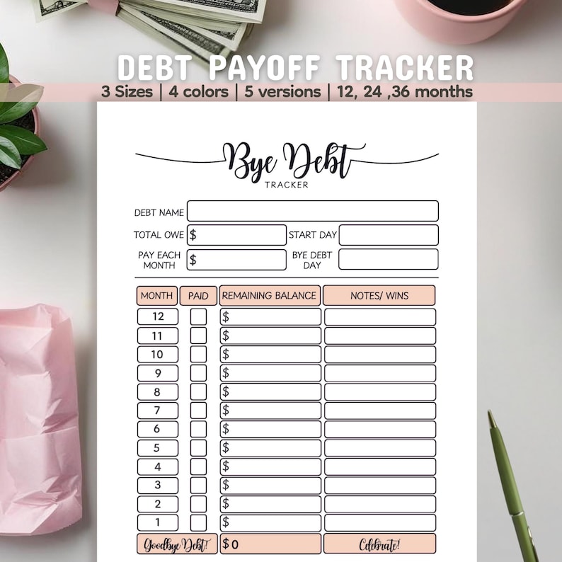 May include: A white debt payoff tracker with the text "Bye Debt" and sections for debt name, total owed, and monthly payments. The tracker includes spaces for 12 months of payments and a final "Celebrate!" section. The top banner reads "DEBT PAYOFF TRACKER".