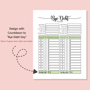 May include: A white printable debt tracker with the text "Bye Debt" at the top. The tracker includes sections for debt names, amounts, and a countdown to "Bye Debt Day". The design includes a dotted line and arrow.