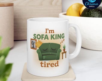 Funny Coffee Mug - “I’m Sofa King Tired” Pun Cup for Friends, Coworkers and Students