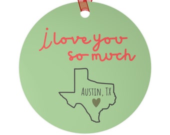 Austin Texas Metal Ornament, I Love You So Much, Christmas Ornament, Austin TX, Austin Gift, Housewarming Gift, ATX, Gift Tag, Austin Mural