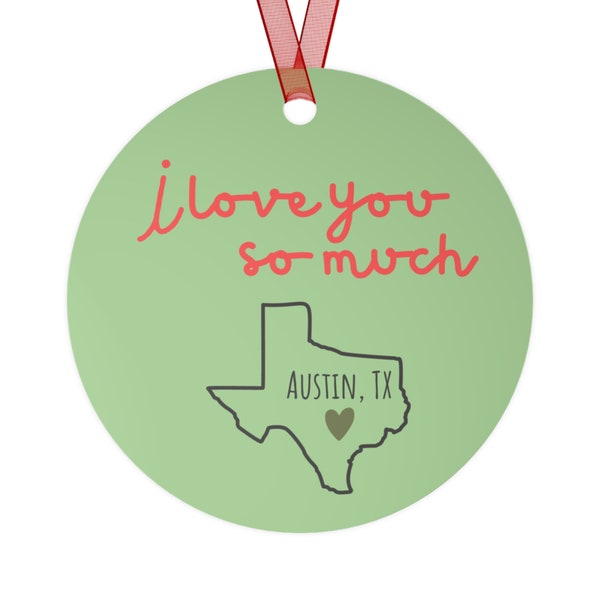 Austin Texas Metal Ornament, I Love You So Much, Christmas Ornament, Austin TX, Austin Gift, Housewarming Gift, ATX, Gift Tag, Austin Mural