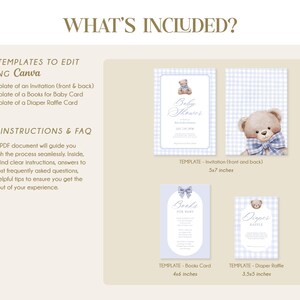 May include: Digital baby shower templates featuring a teddy bear design. Includes invitation, books for baby card, and diaper raffle card templates. The invitation is 12.7x17.8 cm, the books card is 10.2x15.2 cm, and the diaper raffle card is 8.9x12.7 cm.