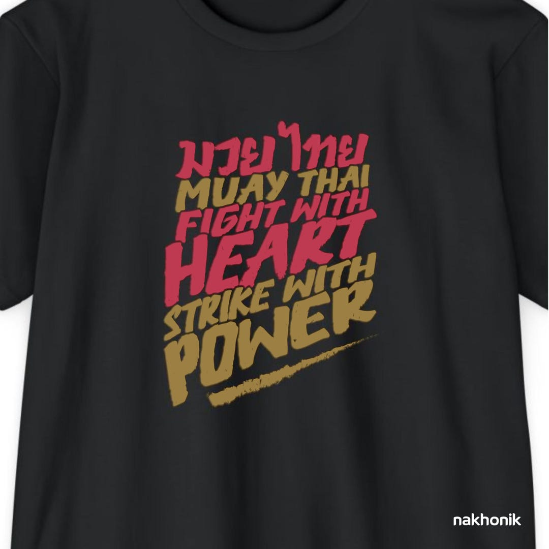 Muay Thai Fight With Heart Strike With Power T-shirt | Martial Arts ...