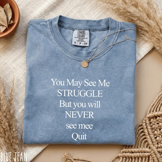Never Quit T-Shirt: Comfort Colors, Motivational Graphic Tee
