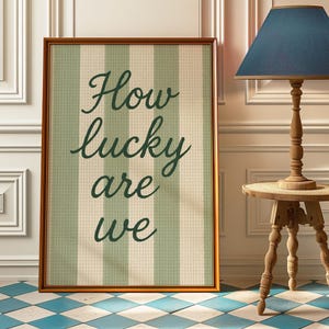 How Lucky Are We Typography Wall Art - Sage Green Preppy Dorm & Living Room Decor - Coquette Bedroom Wall Art - Trendy Entryway Print