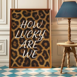 How Lucky Are We Poster – Retro Leopard Print Wall Art – Vintage Glam Typography Print for Home Decor or Gift - Retro Aesthetic Poster Print