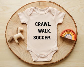 Crawl Walk Soccer Baby Onesie® Brand Funny Soccer Bodysuit, Football Fan Baby Outfit, Sports Newborn Gift, Natural Neutral Baby Clothes